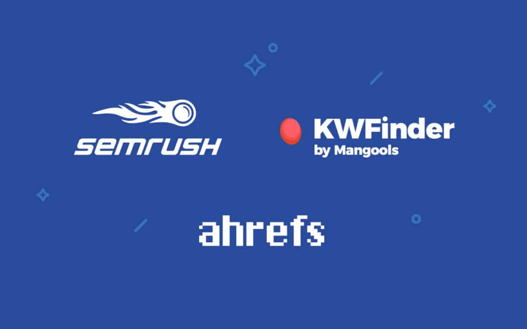 3 Must-Have Content Tools for Marketers: SEMrush, KWFinder, Ahrefs