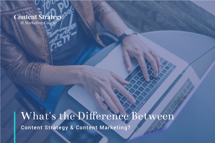 The difference between content strategy and content marketing