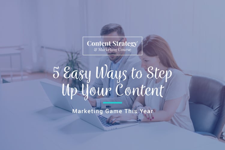 step up your content marketing game